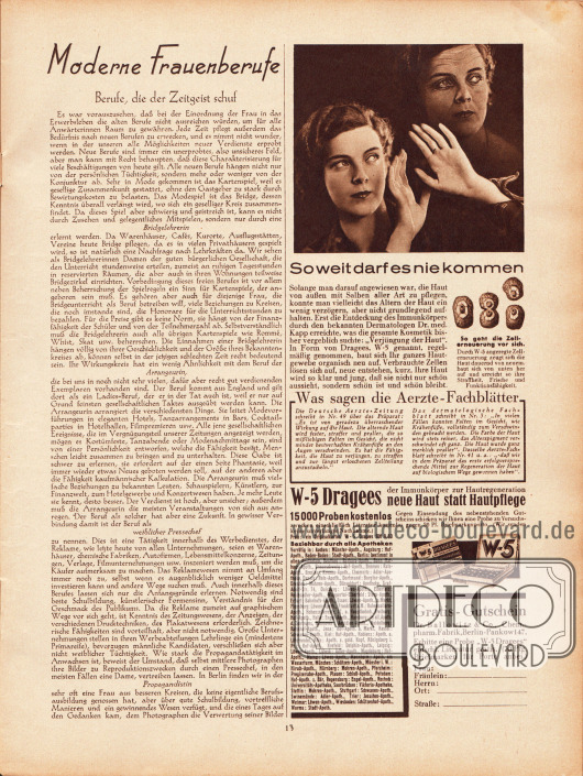 Artikel:
O. V., Moderne Frauenberufe. Berufe, die der Zeitgeist schuf (Bridgelehrerin, Arrangeurin, weiblicher Pressechef, Propagandistin).
Werbung:
Dragees W-5, Präparat zur Verjüngung der Haut, Dr. Ballowitz & Co., Chem.-pharm. Fabrik, Berlin Pankow 147.