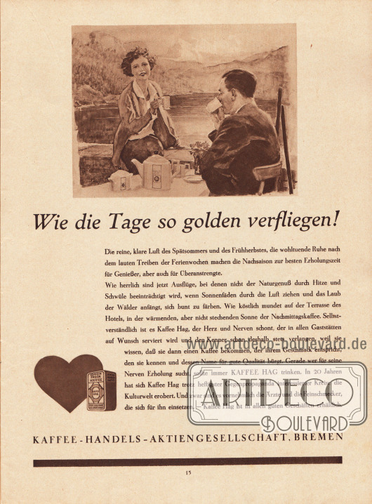 Ganzseitige Werbung:
„Wie die Tage so golden verfliegen!“, Coffein freier Kaffee – Kaffee HAG, Kaffee-Handels-Aktiengesellschaft, Bremen.
Zeichnung/Illustration: unbekannt/unsigniert.