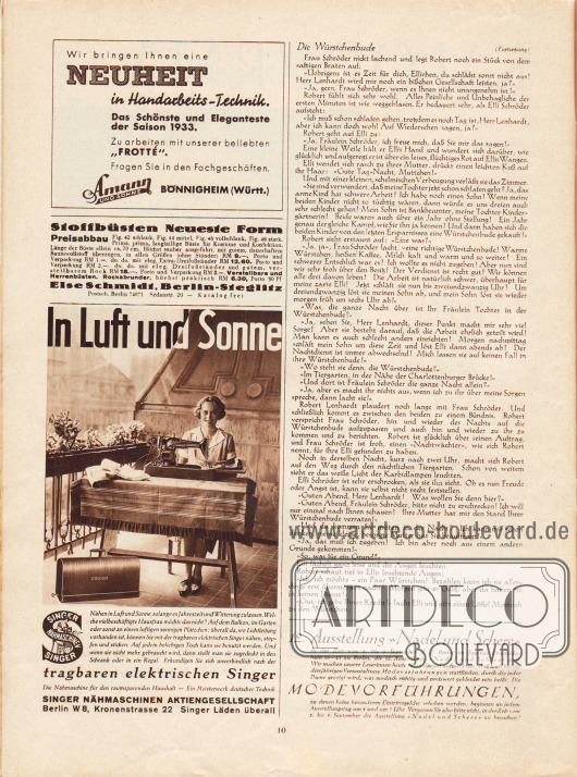 Artikel:
O. V., Die Würstchenbude.
Werbung:
Amann und Söhne, Bönnigheim (Württemberg);
Stoffbüsten, Else Schmidt, Berlin-Steglitz, Sedanstr. 20;
Singer Nähmaschinen Aktiengesellschaft, Berlin W 8, Kronenstrasse 22;
12. Ausstellung „Nadel und Schere“ am 2. bis 6. September in Berlin im Saalbau Friedrichshain 16-23.