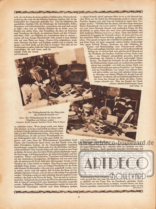 Artikel:
Wedekind, Anna P., Alle Jahre wieder.
Der Artikel wird mit zwei Fotografien bebildert, die die Bilderklärungen besitzen „Der Weihnachtstisch für den Herrn 1932: das Praktische herrscht vor!“ und „Rechts: Der Weihnachtstisch für die Dame 1932: Nützliches und Schönes vereint! (Geschenke: Roeckl, Degginger, Rosenhain)“.
Fotos: Atelier Becker & Maass, Berlin.