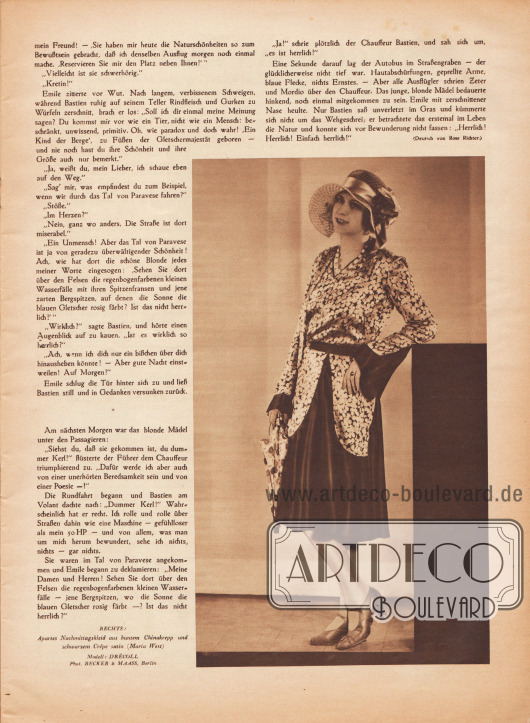 Artikel:
Falk, Henry, Im Autocar.
Bild:
„Rechts: Apartes Nachmittagskleid aus buntem Chinakrepp und schwarzem Crêpe-Satin (Maria West)“
Modell: Drécoll.
Fotos: Becker & Maass.