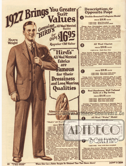 „1927 bringt Ihnen höherwertige Anzüge“ („1927 Brings You Greater Suit Values“).
Präsentiert wird hier ein einreihiger Herrenanzug im semikonservativen Stil aus reiner gestreifter Wolle der Marke Hird’s. Das Modell ist in Mittelgrau, Dunkelbraun oder Marineblau bestellbar. Das Sakko, das auf drei Knöpfe geschlossen wird, zeigt fallende Revers, eingearbeitete Taschen und ist mit Gibraltar Alpakawolle gefüttert. Zum Sakko wird die passende Weste und eine Hose geliefert. Die Hosenbeine sind 17 Inch (43,2 cm) weit.