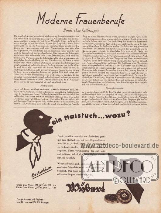 Artikel:
O. V., Moderne Frauenberufe. Berufe ohne Reifezeugnis (Photographin, Pressephotographin).
Werbung:
„Ein Halstuch… wozu?“, „Gurgle trocken mit Wybert – und Du ersparst Dir Erkältungen“, Wybert Pastillen für frischen Atem und gegen Erkältungen, Wybert.