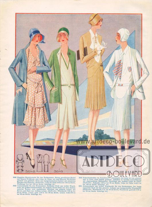 3648: Elegantes Mantelcomplet für den Hochsommer. Streng geradliniger Mantel aus blauem Wollkrepp oder Crêpe de Chine, mit dem Material des Kleides garniert und gefüttert. Kleid aus buntgemustertem Foulard mit plissierten Rüschen und Schleifen.
3649: Jackencomplet für den Hochsommer. Einfaches Kleid aus weißer Waschseide mit großem Plastroneffekt. Als Aufputz dienen Biais aus dem Jackenmaterial. Kurzes, weit ausfallendes Jäckchen aus grünem Leinen mit Revers und Biais aus weißem Leinen.
3650: Rohseidenkostüm im französischen Geschmack. Der Rock ist fein plissiert und in Form eines Sattels gesteppt. Jäckchen in weicher Linienführung mit abgerundetem Hüftensattel. Jabotbluse aus weißem Crêpe de Chine.
3651: Jackencomplet aus weißer Waschseide für den Hochsommer. Der bogig angesetzte Rock ist fein plissiert. Aufputz aus buntgestreifter Waschseide.