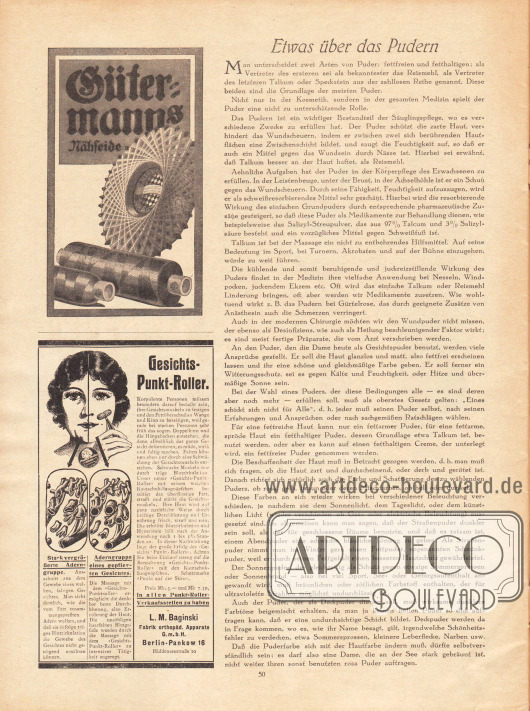 Artikel:
O. V., Etwas über das Pudern.
Werbung:
Gütermanns Nähseide;
Gesichts-Punkt-Roller, L. M. Baginski, Fabrik für orthopädische Apparate GmbH, Hiddenseestraße 10, Berlin Pankow 16.