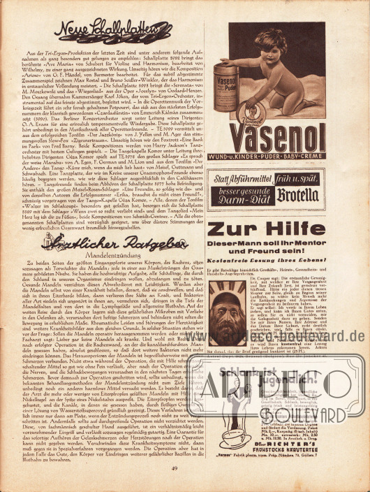 Artikel:
O. V., Neue Schallplatten;
o. V., Ärztlicher Ratgeber (Mandelentzündung).
Werbung:
Vasenol Wund und Kinderpuder, Baby-Creme;
Brotella;
Hellseherei und Astrologie, Astral Dept. 8826, Brüssel (Belgien), Rue de Jonker 41;
„Schlank ist jugendlich“, Dr. Richter’s Frühstückskräutertee, Hermes Fabrik pharmazeutisch-kosmetische Präparate, München 70, Güllstr. 7.