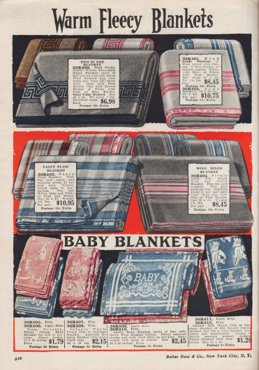„Warme flauschige Decken“ (engl. „Warm Fleecy Blankets“).
Gemusterte oder gestreifte Kuscheldecken und Baumwoll-Fleecedecken mit Wollanteilen und Kanteneinfassungen in Rosa oder Blau. Die Größe der Decken beträgt 66 x 80 bis 70 x 80 Inch (also 167,64 x 203,2 cm bzw. 177,8 x 203,2 cm).

„Säuglingsdecken“ (engl. „Baby Blankets“).
Flauschig warme Babydecken aus Baumwoll-Woll-Mischgeweben in Blau oder Rosa für das Gitterbettchen oder den Kinderwagen mit eingewebten Mustern. Die Kanten sind mit Doppelsteppstichen oder Borte eingefasst.