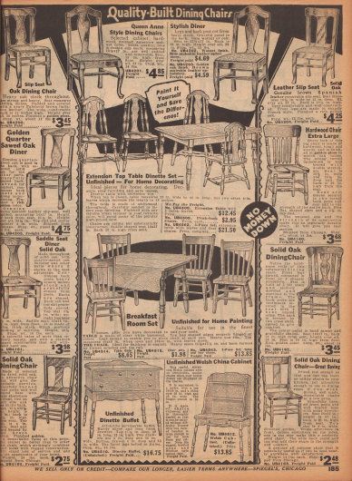 „Hochwertig verarbeitete Esszimmer-Stühle“ (engl. „Quality-Built Dining Chairs“).
Die hier offerierten Stühle sind aus Eichenhölzern hergestellt und größtenteils mit gedrechselten oder geschweiften Beinen versehen. Manche Stühle zeigen gepolsterte oder ausgefräste Sitzflächen zum bequemeren Sitzen. Die Sitzmöbel sind im frühen amerikanischen Kolonialstil oder Queen Anne Stil (1702 bis 1714) hergestellt.
In der Mitte befinden sich außerdem Frühstückstische und Esszimmertische sowie ein kleines Sideboard (Anrichtetische, hier „Buffet“ genannt) und ein offener, kleiner Porzellan-Schrank.